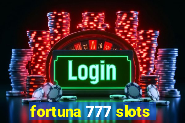 fortuna 777 slots